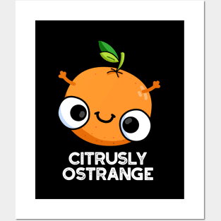 Citrusly Ostrange Funny Strange Orange Pun Posters and Art
